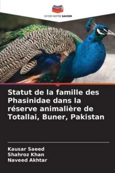 Statut de la famille des Phasinidae dans la réserve animalière de Totallai, Buner, Pakistan