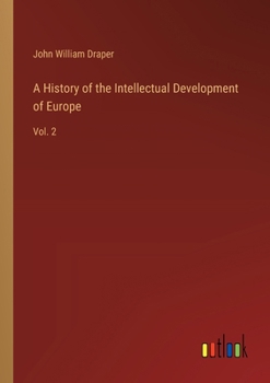 Paperback A History of the Intellectual Development of Europe: Vol. 2 Book