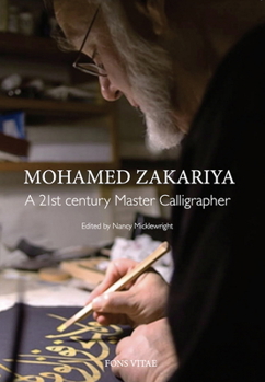 Paperback Mohamed Zakariya: A 21st Century Master Calligrapher Book