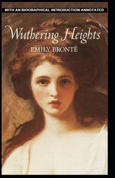 Paperback Wuthering Heights: With an Biographical Introduction (Annotated) Book