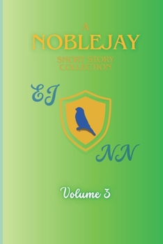 Paperback A NobleJay Short Story Collection: Volume 3 Book