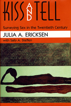 Paperback Kiss and Tell: Surveying Sex in the Twentieth Century Book