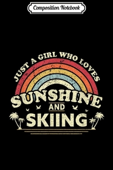 Paperback Composition Notebook: Skiing . Just A Girl Who Loves Sunshine And Skiing Journal/Notebook Blank Lined Ruled 6x9 100 Pages Book