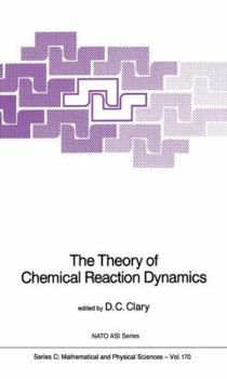 The Theory of Chemical Reaction Dynamics