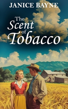 Paperback The Scent of Tobacco: a novella of Roots, Loss, and Quiet Hope Book