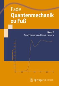 Paperback Quantenmechanik Zu Fuß 2: Anwendungen Und Erweiterungen [German] Book