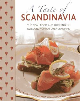 Hardcover A Taste of Scandinavia: The Real Food and Cooking of Sweden, Norway and Denmark Book