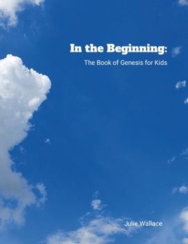 Paperback In the Beginning: The Book of Genesis for Kids Book