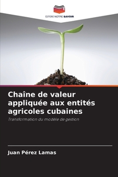 Paperback Chaîne de valeur appliquée aux entités agricoles cubaines [French] Book