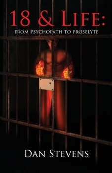 Paperback 18 and Life: From Psychopath to Proselyte Book