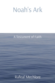 Paperback Noah's Ark: A Testament of Faith Book