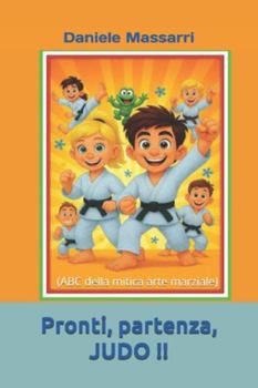Paperback Pronti, partenza, Judo !!: (ABC della mitica arte marziale) [Italian] Book
