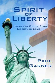 Paperback Spirit of Liberty: Liberty Is Love Book