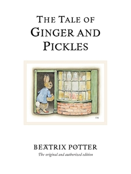 The Tale of Ginger and Pickles - Book #15 of the World of Beatrix Potter: Peter Rabbit