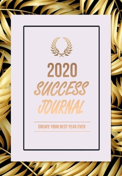 Paperback 2020 Success Journal: Create Your Best Year Ever Book