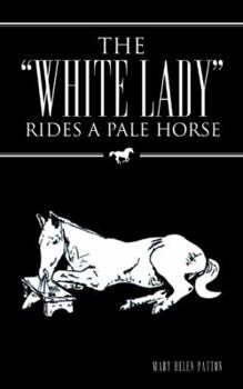 The White Lady Rides a Pale Horse