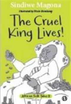 Paperback The cruel king lives (African folk tales) Book