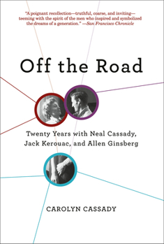 Paperback Off the Road: Twenty Years with Neal Cassady, Jack Kerouac, and Allen Ginsberg Book
