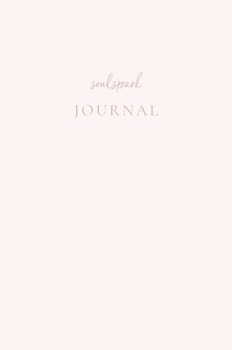 Soul Spark Journal: Manifesting Law of Attraction Guided Journal