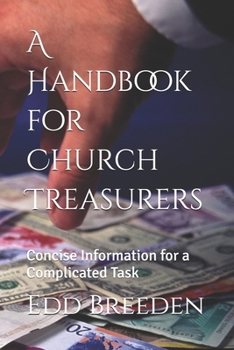 Paperback A Handbook for Church Treasurers: Concise Information for a Complicated Task Book