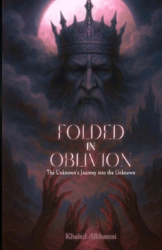 Paperback Folded in Oblivion - An Unknown's Journey into the Unknown Book