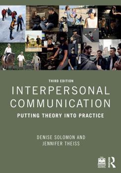 Paperback Interpersonal Communication: Putting Theory Into Practice Book