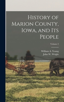Hardcover History of Marion County, Iowa, and its People; Volume 2 Book