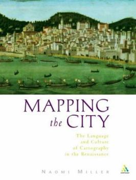 Hardcover Mapping the City: The Language and Culture of Cartography in the Renaissance Book