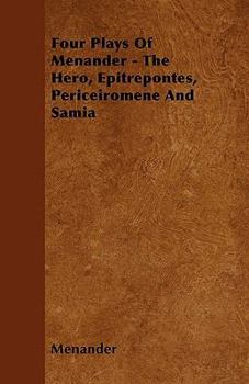 Paperback Four Plays Of Menander - The Hero, Epitrepontes, Periceiromene And Samia Book