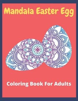 Paperback Mandala Easter egg coloring book for adults: Easter egg mandala coloring book: Perfect For men And Women Book