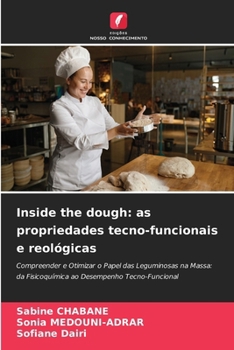 Inside the dough: as propriedades tecno-funcionais e reológicas (Portuguese Edition)