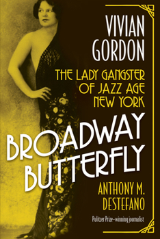 Hardcover Broadway Butterfly: Vivian Gordon: The Lady Gangster of Jazz Age New York Book