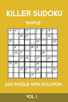 Paperback Killer Sudoku Simple 200 Puzzle With Solution Vol 1: Easy, Beginner Puzzle Book,9x9, 2 puzzles per page Book
