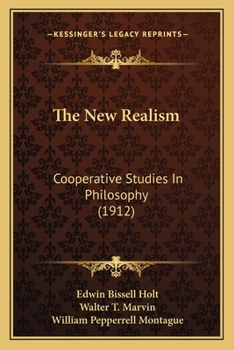 Paperback The New Realism: Cooperative Studies In Philosophy (1912) Book