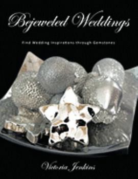 Paperback Bejeweled Weddings: Find Wedding Inspirations through Gemstones Book