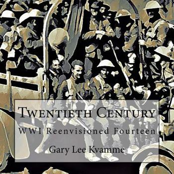 Paperback Twentieth Century: WWI Reenvisioned Fourteen Book