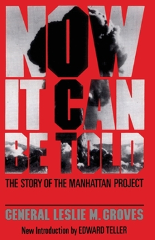 Paperback Now It Can Be Told: The Story of the Manhatten Project Book