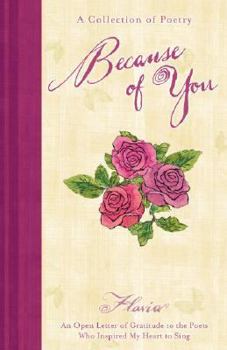 Hardcover Because of You: A Collection of Poetry Book