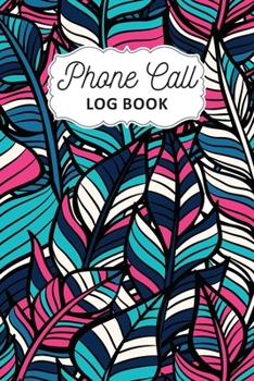 Paperback Phone Call Log Book: Track Phone Calls Messages and Voice Mails with Phone Call Logbook for Business or Personal Use - Telephone Memo Organ Book