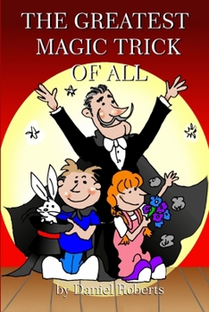 Paperback The Greatest Magic Trick of All Book
