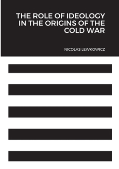 Paperback The Role of Ideology in the Origins of the Cold War Book