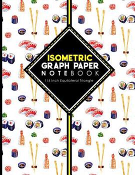 Isometric Graph Paper Notebook: 1/4 Inch Equilateral Triangle: Isometric Drawing Paper, Isometric Grid Paper, Isometric Sketching Paper, 8.5" x 11", 100 pages