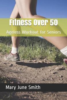Paperback Fitness Over 50: Ageless Workout for Seniors Book