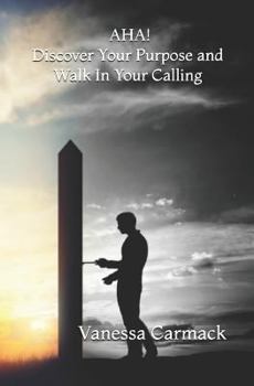 Paperback AHA! Discover Your Purpose and Walk In Your Calling Book