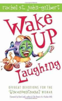 Paperback Wake Up Laughing: Offbeat Devotions for the "Unconventional" Woman Book