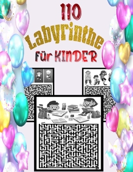 Paperback 110 Labyrinthe f?r KINDER: Finde den Weg!: Spannende Labyrinthe f?r Kinder ab 5 [German] Book