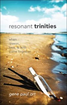 Paperback Resonant Trinities: When Reason, Love, & Faith Come Together Book