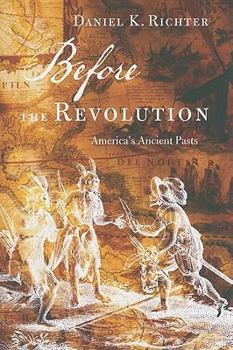 Hardcover Before the Revolution: America's Ancient Pasts Book