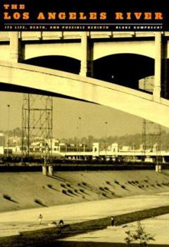 Hardcover The Los Angeles River: Its Life, Death, and Possible Rebirth Book