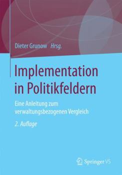 Paperback Implementation in Politikfeldern: Eine Anleitung Zum Verwaltungsbezogenen Vergleich [German] Book